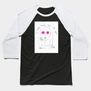 Eyes 4 u Baseball T-Shirt